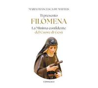 Ti presento Filomena. La Minima confidente del Cuore di gesù