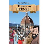 Ti presento Firenze...