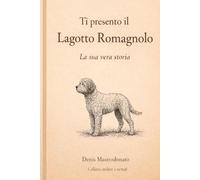Ti presento il Lagotto Romagnolo: La sua vera storia