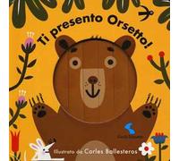Ti presento Orsetto! Ediz. a colori