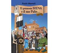 Ti presento Siena e il suo palio...