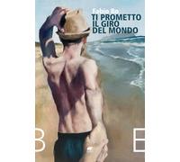 Ti prometto il giro del mondo - Bo Fabio