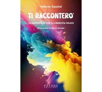 Ti racconterò. Filastrocche per una crescita felice