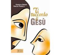 Ti racconto di Gesù