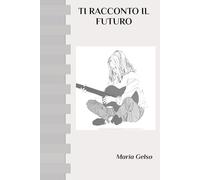 Ti racconto il futuro