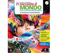 Ti racconto il mondo. Per la Scuola media. Con e-book. Con espansione online. Con Libro: Atlante-Quaderno (Vol. 3)