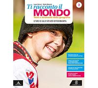 Ti racconto il mondo. Per la Scuola media. Con e-book. Con espansione online. Con Libro: Atlante-Quaderno (Vol. 2)