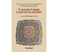 Ti racconto il viaggio (e quel che ho imparato)
