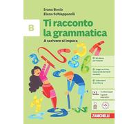 Ti racconto la grammatica. A scrivere si impara. Per la Scuola media. Con espansione online (Vol. B)