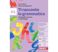 Ti racconto la grammatica. Volume A1 + volume A2 + Quaderno. Ortografia, lessico e morfologia con Tavole grammaticali + Sintassi. Per la Scuola media. Con espansione online