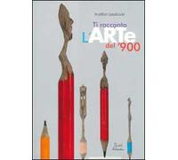 Ti racconto l'arte del '900. Ediz. illustrata