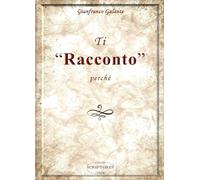 Ti «racconto» perché