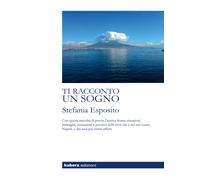 Ti racconto un sogno di Stefania Esposito, 2018, Kubera Edizioni