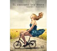 Ti racconto una donna