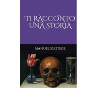 TI RACCONTO UNA STORIA
