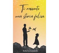 Ti racconto una storia felice