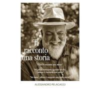 Ti racconto una storia. La mia vita da storyteller