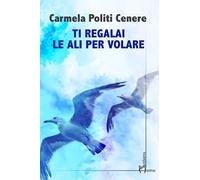 Ti regalai le ali per volare