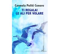 Ti regalai le ali per volare