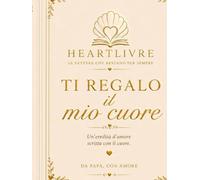 Ti regalo il mio cuore