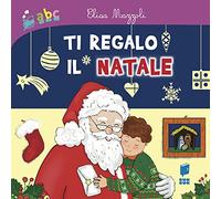 Ti regalo il Natale. Ediz. illustrata