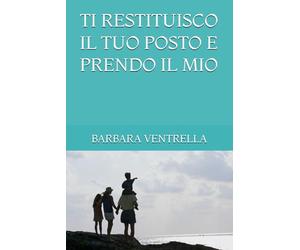 TI RESTITUISCO IL TUO POSTO E PRENDO IL MIO