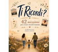 Ti ricordi?: 42 missioni per creare ricordi insieme