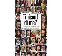 Ti ricordi di me? Le tecniche per ricordare i nomi di tutte le persone che incontri
