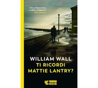 Libri William Wall - Ti Ricordi Mattie Lantrym