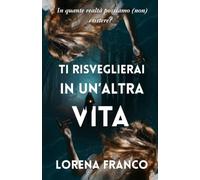 Ti risveglierai in un'altra vita
