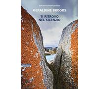 TI RITROVO NEL SILENZIO - BROOKS GERALDINE - Neri Pozza