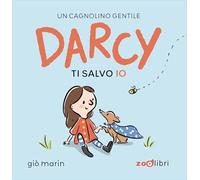 Ti salvo io. Darcy. Ediz. a colori