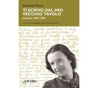 Ti scrivo dal mio vecchio tavolo... Lettere 1919-1938
