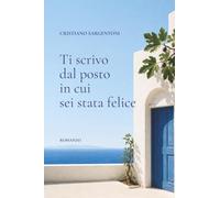 Ti scrivo dal posto in cui sei stata felice