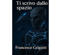 Ti scrivo dall'Universo
