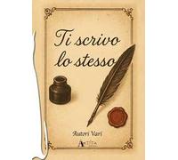 Ti scrivo lo stesso
