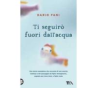 Ti seguirò fuori dall'acqua