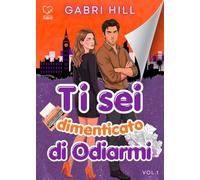 Ti sei dimenticato di odiarmi: Vol. 1 (Dark-Brightlove - PubMe)