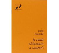 Ti senti chiamato a vivere?