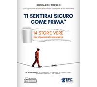 Ti sentirai sicuro come prima? 14 storie vere per ripensare la sicurezza. Con versione audio in omaggio