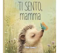 Ti Sento, Mamma: un libro illustrato per bambini sul lutto