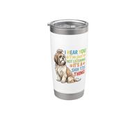 Ti sento, non sto ascoltando Shih Tzu Bicchiere termico in acciaio inox doppia parete