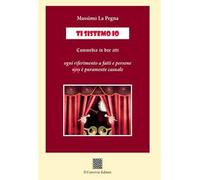 Ti sistemo io (commedia in due atti)