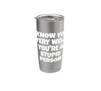 Ti so benissimo che sei una persona stupida Bicchiere termico in acciaio inox doppia parete