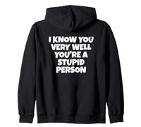 Ti so benissimo Che Sei Una Persona stupida Felpa con Cappuccio