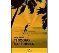 Ti sogno, California