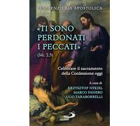 «Ti sono perdonati i peccati» (Mc 2,5). Celebrare il sacramento della confessione oggi