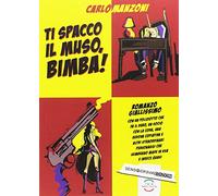 Ti spacco il muso, bimba!