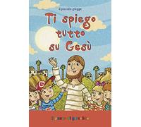 Ti spiego tutto su Gesù. Il piccolo gregge