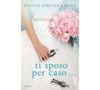 Ti sposo per caso